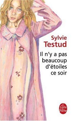 Lire la suite à propos de l’article Il n&rsquo;y a pas beaucoup d&rsquo;étoiles ce soir de Sylvie Testud