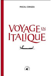 Voyage en Italique - Pascal Corazza