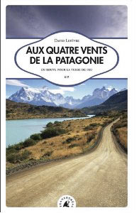 Aux quatre vents de la Patagonie de David Lefèvre