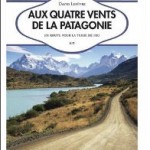 Aux quatre vents de la Patagonie de David Lefèvre