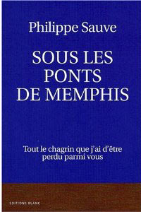 Sous les ponts de Memphis de Philippe Sauve