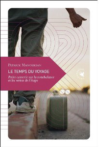 Le temps du Voyage - Patrick Manoukian