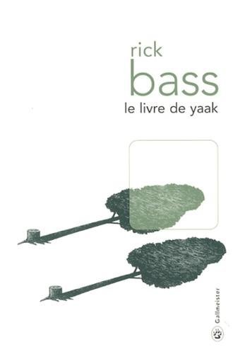 Le livre de Yaak - Rick Bass 