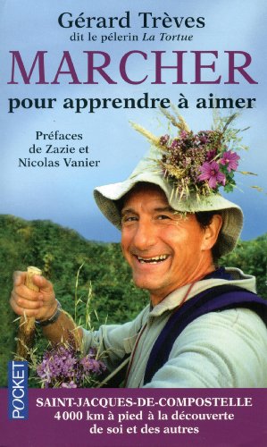  Marcher pour apprendre à aimer - Gérard Trèves 