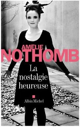 La nostalgie Heureuse - Amelie Nothomb 