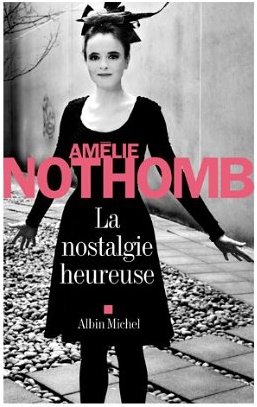 La nostalgie Heureuse - Amelie Nothomb