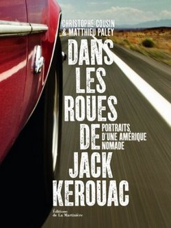 Dans les roues de Jack Kerouac : Portraits d'une Amérique nomade