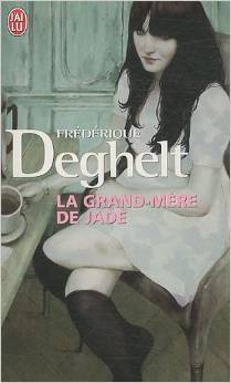 La grand mère de jade - Frédérique Deghelt 