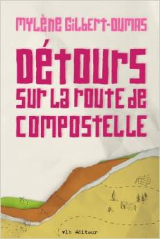 Detour Sur la Route de Compostelle de Mylene Gilbert-Dumas 