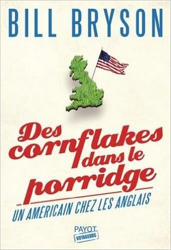 Des cornflakes dans le porridge bill bryson