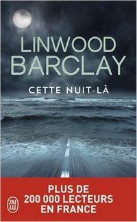 cette nuit la - livre de linwood-barclay