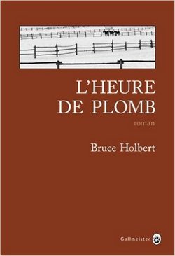 l' heure de plomb de Bruce Holbert