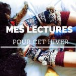 Mon programme de lecture pour l&rsquo;hiver 2016-2017