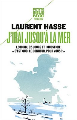 J'irai jusqu'à la mer de Laurent Hasse 