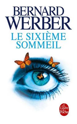 Bernard Werber Le sixième sommeil