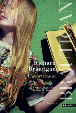 Lire la suite à propos de l’article L&rsquo;avortement de Richard Brautigan