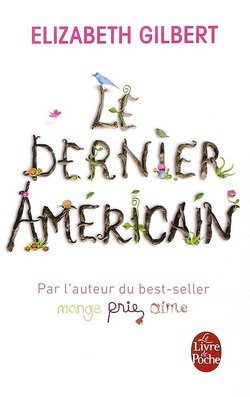 Lire la suite à propos de l’article Le dernier americain – Elisabeth Gilbert