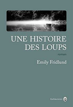 Lire la suite à propos de l’article Une histoire des loups – Emily Fridlund