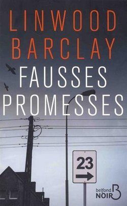 Lire la suite à propos de l’article Fausses Promesses de Linwood Barclay
