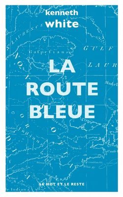 Lire la suite à propos de l’article La route bleue de Kenneth White