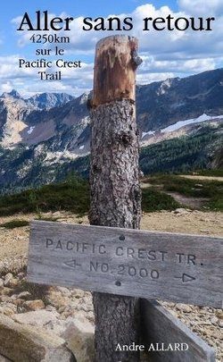 Lire la suite à propos de l’article Aller sans retour : 4250km sur le Pacific Crest Trail de André Allard