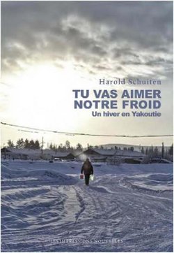 Tu vas aimer notre froid – Un hiver en Yakoutie de Harod Schuiten 