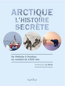 livre Arctique - L'histoire secrète de Dominique LE BRUN