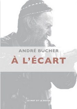 Lire la suite à propos de l’article A l&rsquo;écart de André Bucher