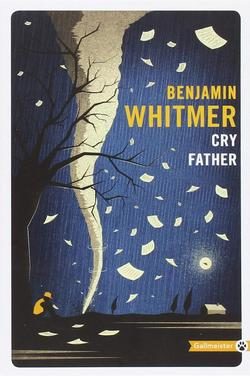 Lire la suite à propos de l’article Cry Father de Benjamin Whitmer. Mon avis