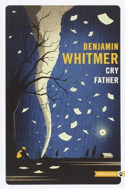 livre cry father benjamin whitmer Gallmeister