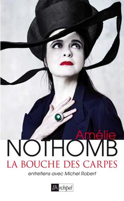 la bouche des carpes entretiens avec Amelie nothomb