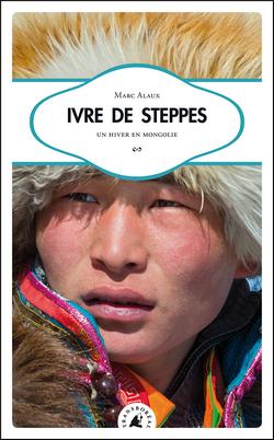  ivre de steppes Livre Transboreal Marc Alaux