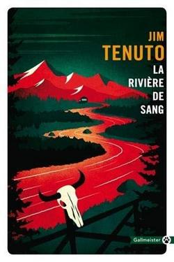 Livre la riviere de sang de Jim Tenudo chez Gallmeister