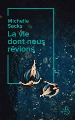 Avis sur le livre La Vie dont nous rêvions  de Michelle SACKS 