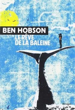 Lire la suite à propos de l’article Le rêve de la baleine de Ben Hobson | éditions Rivages