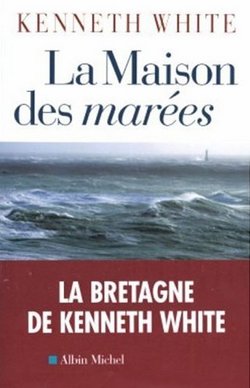 Kenneth White La Maison des marées