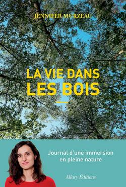 Recit la vie dans les bois de Jennifer Murzea