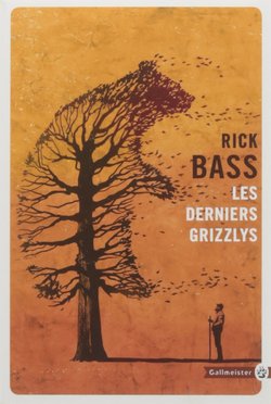 avis Les derniers Grizzlys de Rick Bass