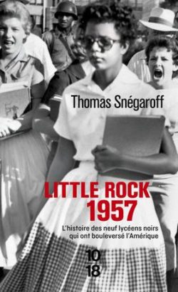 Lire la suite à propos de l’article Little Rock 1957 de Thomas Snégaroff