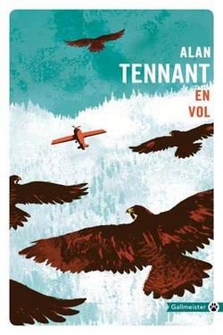 Lire la suite à propos de l’article En vol de Alan Tennant – Gallmeister