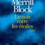 roman Le noir entre les étoiles deStefan Merrill Block