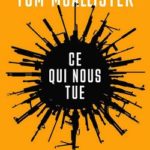 Ce qui nous tue de Tom Mc Allister livre