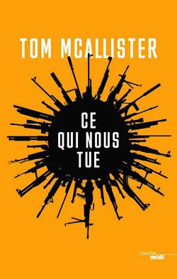 Ce qui nous tue de Tom Mc Allister livre