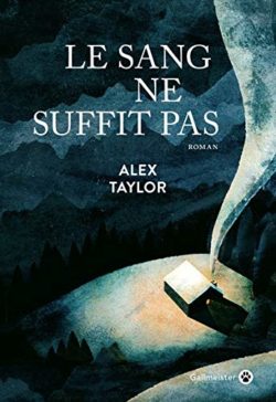 livre Le sang ne suffit pas de Alex Taylor