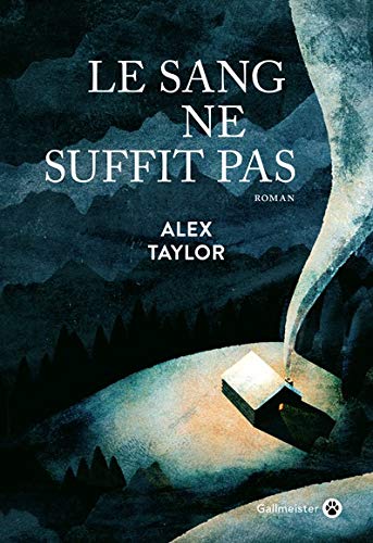 livre Le sang ne suffit pas de Alex Taylor