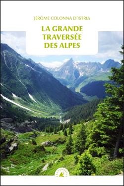 livre La grande Traversée des Alpes – Jérôme Colonna D’Istria