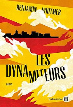 Livre Les dynamiteurs benjamin whitmer Gallmeister