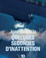 Quelques secondes d’inattention de Jesse Blackadder