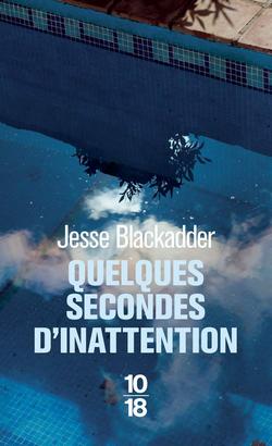 Quelques secondes d’inattention de Jesse Blackadder