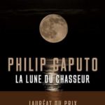 livre La lune du chasseur de Philip Caputo